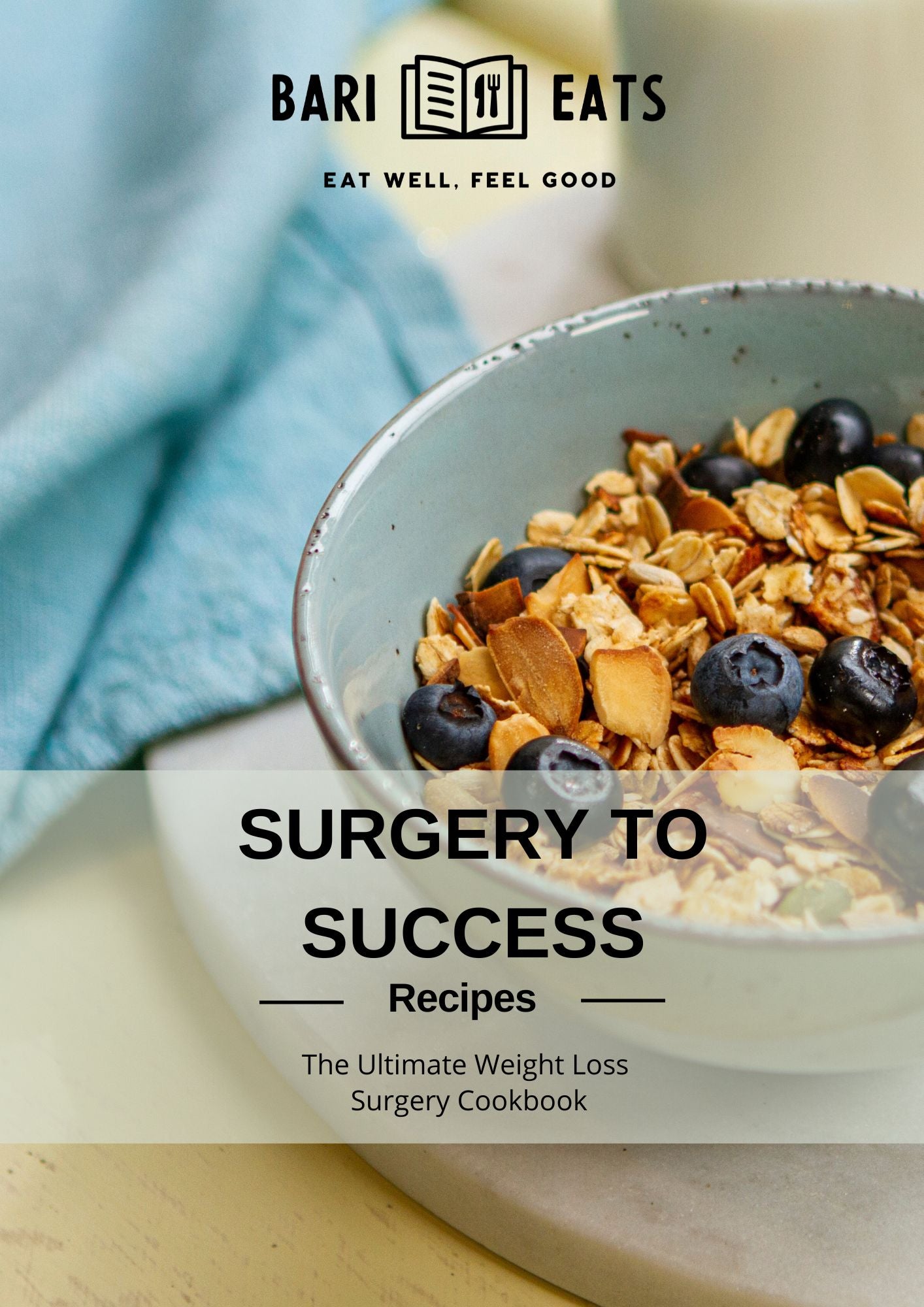 'Surgery Success'; The Ultimate Weight Loss Surgery Cookbook